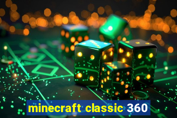 minecraft classic 360